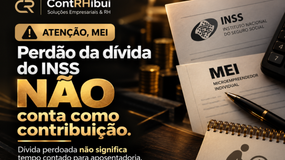 Perdão das dívidas do MEI: você pode ficar livre do débito, mas e a sua aposentadoria?